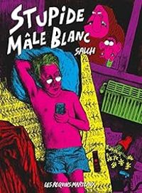 Eric Salch - Stupide mâle blanc