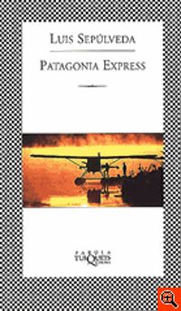 Luis Sepulveda - Patagonia Express