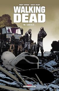 Couverture du livre Lucille... - Robert Kirkman - Charlie Adlard