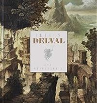 Julien Delval - Julien Delval : Une Monographie