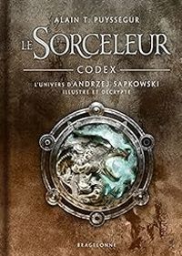Alain T Puyssegur - Le Sorceleur : Codex