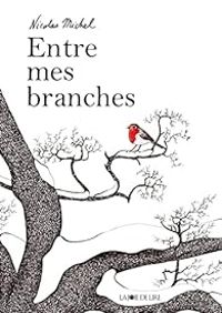 Nicolas Michel - Entre mes branches