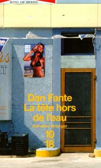 Couverture du livre TETE HORS DE L EAU - Dan Fante