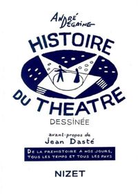 Couverture du livre Histoire du théâtre dessinée - Andre Degaine