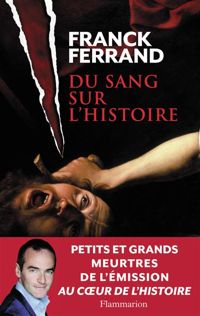 Couverture du livre Du sang sur l’Histoire - Franck Ferrand