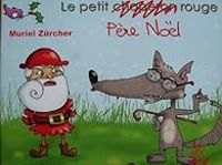 Muriel Zurcher - Le petit Père Noël rouge