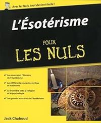 Jack Chaboud - L'Esotérisme pour les Nuls