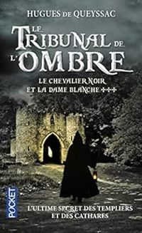 Hugues De Queyssac - Le tribunal de l'ombre