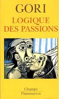 Roland Gori - Logique des passions