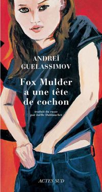 Andreï Guelassimov - Fox Mulder a une tête de cochon 