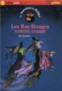 Kate Saunders - Les Bas rouges voient rouge