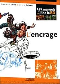 Jean Marc Laine - Sylvain Delzant - L'encrage