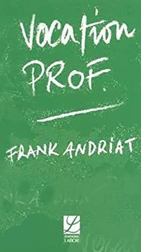 Frank Andriat - Vocation prof