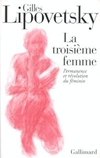 Gilles Lipovetsky - La troisième femme 