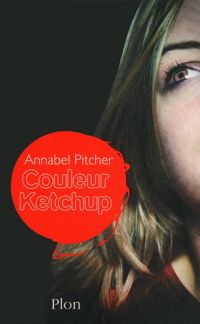 Annabel Pitcher - Couleur Ketchup