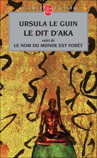 Couverture du livre Le Dit d'Aka  - Ursula K Le Guin