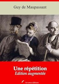 Guy De Maupassant - Une répétition