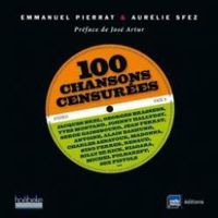 Emmanuel Pierrat - 100 chansons censurées