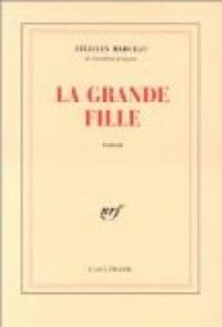 Couverture du livre La grande fille - Felicien Marceau