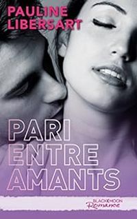 Pauline Libersart - Pari entre amants