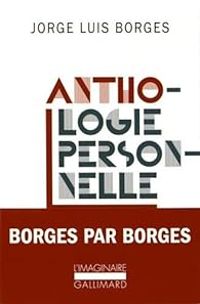 Jorge Luis Borges - Anthologie personnelle