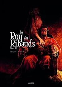 Couverture du livre Le roy des Ribauds - Ronan Toulhoat - Vincent Brugeas