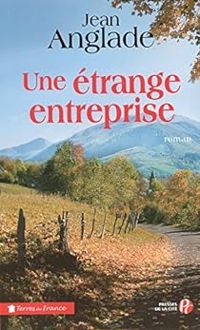 Jean Anglade - Une étrange entreprise