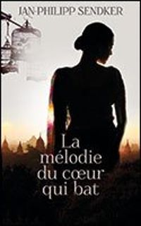 Couverture du livre La mélodie du coeur qui bat - Jan Philipp Sendker