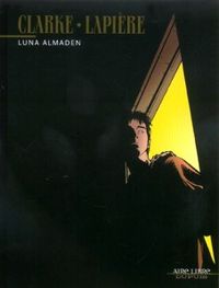 Couverture du livre Luna Almaden - Denis Lapiere - Clarke 