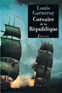 Couverture du livre Corsaire de la République - Louis Garneray