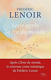 Couverture du livre Juste après la fin du monde - Frederic Lenoir