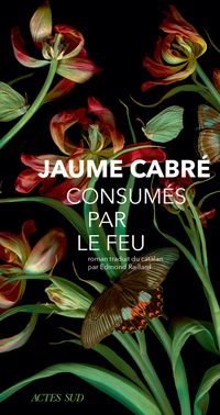 Couverture du livre Consumés par le feu - Jaume Cabre