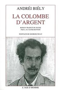 Andrei Biely - Georges Nivat - La colombe d'argent