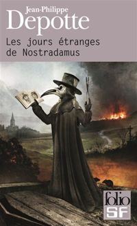 Couverture du livre Les jours étranges de Nostradamus - Jean Philippe Depotte