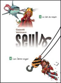 Couverture du livre Seuls - Tomes 3 & 4  - Bruno Gazzotti