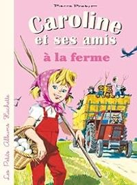 Pierre Probst - Caroline et ses amis à la ferme