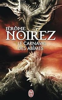 Jerome Noirez - Le Carnaval des Abîmes