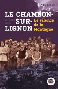 Couverture du livre Le Chambon-sur-Lignon : le silence de la montagne - Bertrand Solet