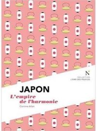 Corinne Atlan - Japon : L'empire de l'harmonie