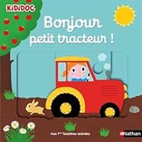 Nathalie Choux - Bonjour petit tracteur !