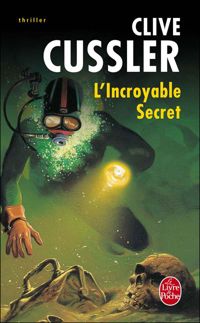 Couverture du livre L'Incroyable secret - Clive Cussler