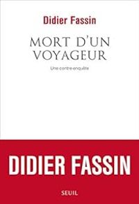 Didier Fassin - Mort d'un voyageur