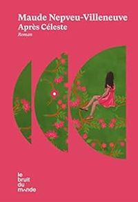 Couverture du livre Après céleste - Maude Nepveu Villeneuve