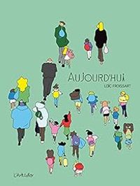 Couverture du livre Aujourd'hui - Loic Froissart