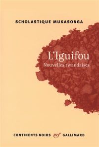 Couverture du livre L'Iguifou: Nouvelles rwandaises - Scholastique Mukasonga