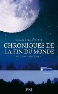 Susan Beth Pfeffer - 1. Chroniques de la fin du monde 