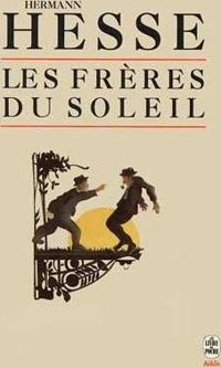 Couverture du livre Les frères du soleil - Hermann Hesse