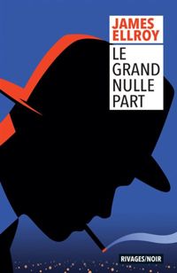 Couverture du livre Le Grand Nulle part - James Ellroy