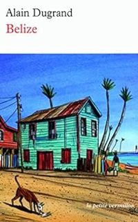 Alain Dugrand - Belize