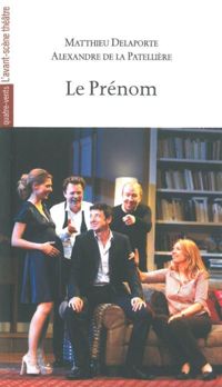 Matthieu Delaporte - Alexandre De La Patellière - Le Prénom